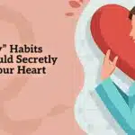Habits Harm Your Heart